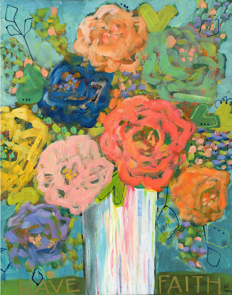 Floral Painting: "Have Faith"  16x20 inches