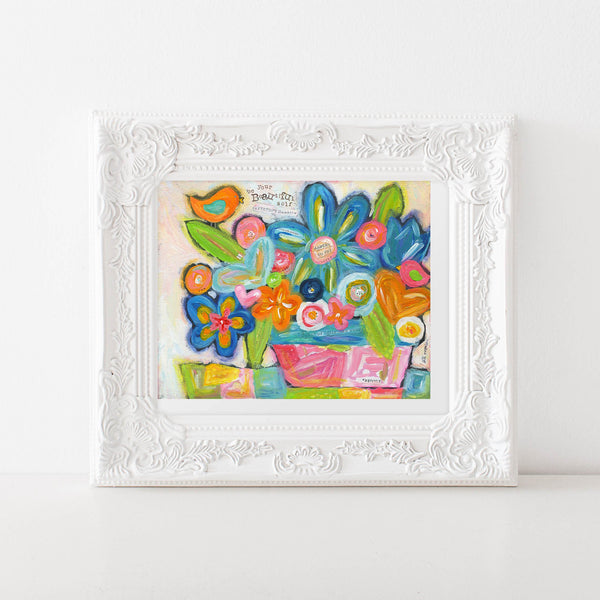Be you bright colorful flower painting. Floral bouquet art print. Be your beautiful self.