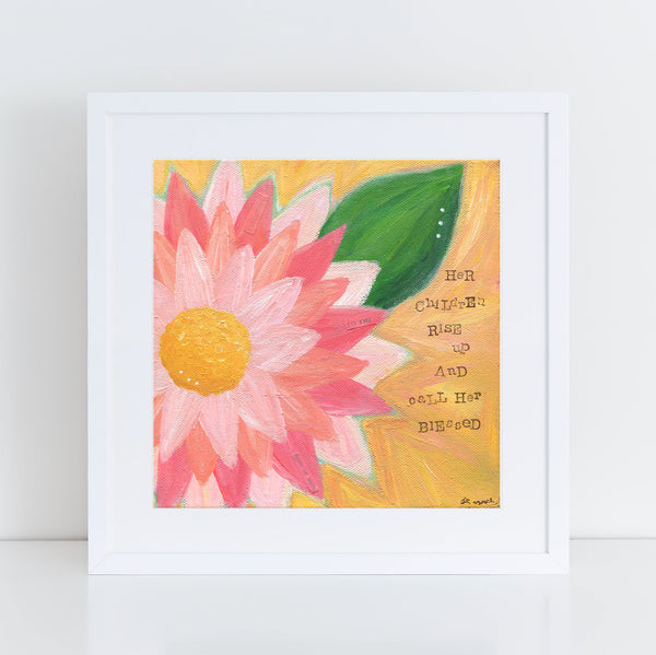 Proverbs 31 Flower Art. Her Children Rise Up and Call Her Blessed.