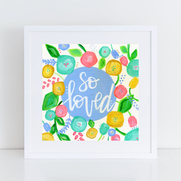 So Loved Floral Art PRINT