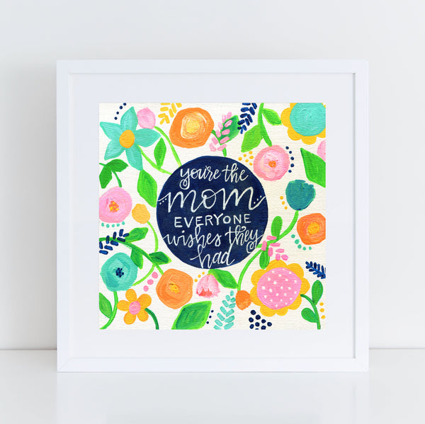 You're the Mom Floral Art PRINT